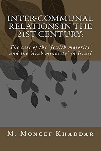 Inter-Communal Relations in the 21st Century The Case of the 'Jewish Majority' and the 'Arab Minority' in Israel