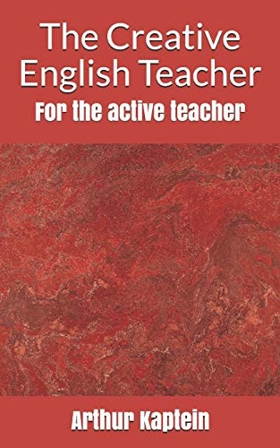 The Creative English Teacher For the Active Teacher