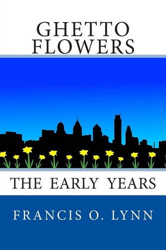 Ghetto Flowers The Early Years