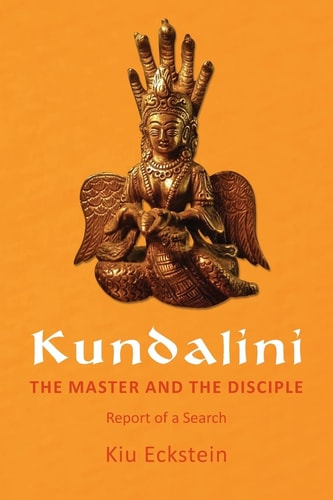 Kundalini, the Master and the Disciple Report of a Search