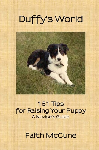 Duffy's World 151 Tips for Raising Your Puppy