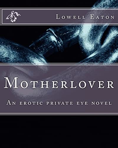 Motherlover An Erotic Private Eye Novel