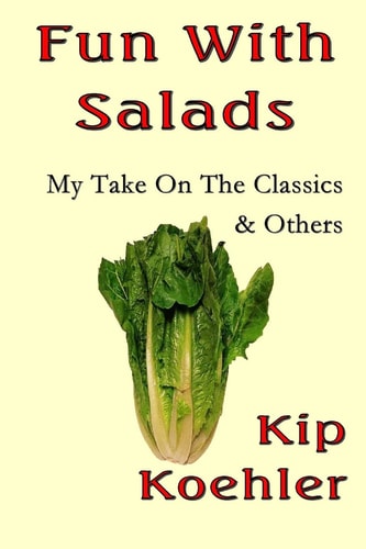 Fun with Salads My Take on the Classics and Others