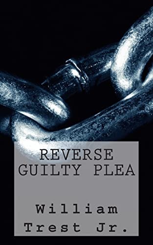 Reverse Guilty Plea