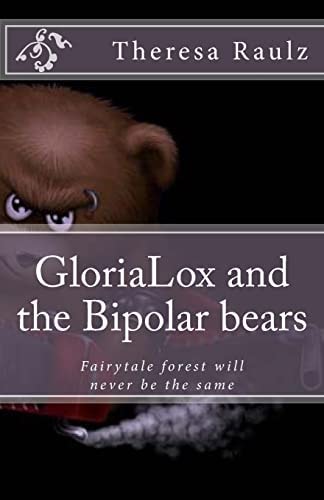 GloriaLox and the Bipolar Bears Fairytale Forest Will Never Be the Same