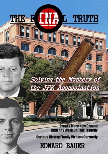 The Final Truth Solving the Mystery of the JFK Assassination