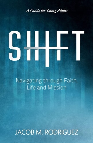Shift Navigating Through Faith, Life and Mission