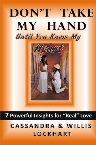 Don't Take My Hand Until You Know My Heart 8 Powerful Lessons of True Love