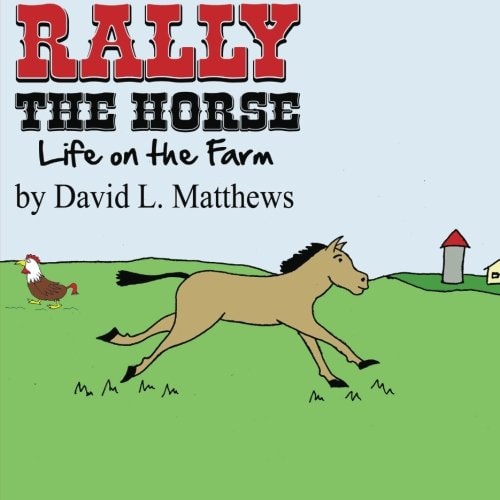 Rally the Horse Life on the Farm