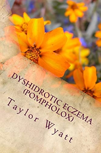 Dyshidrotic Eczema (Pompholox) Seeking Relief from the Itch and Blisters