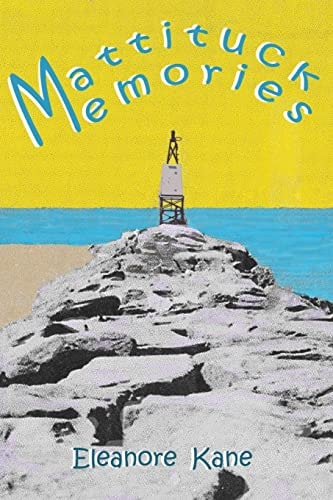 Mattituck Memories Growing Up in a North Fork Long Island Village