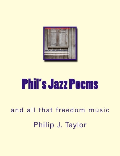 Phil's Jazz Poems And All That Freedom Music