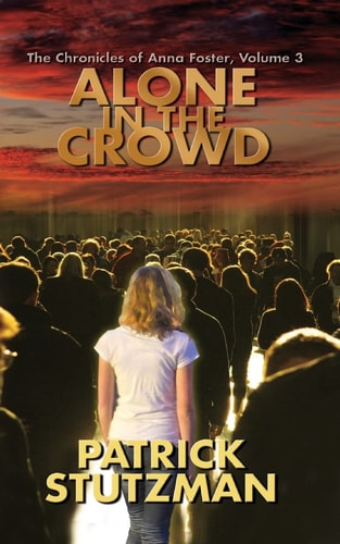 Alone in the Crowd The Chronicles of Anna Foster
