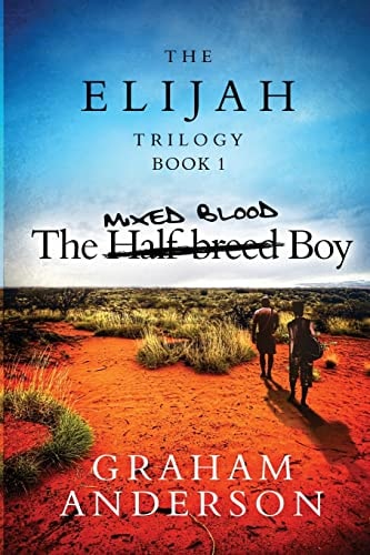 The Elijah Trilogy Book One The Half-breed Boy