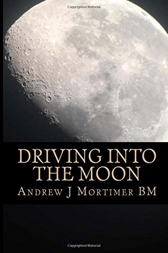 Driving Into The Moon A Poetic Journey Into Life