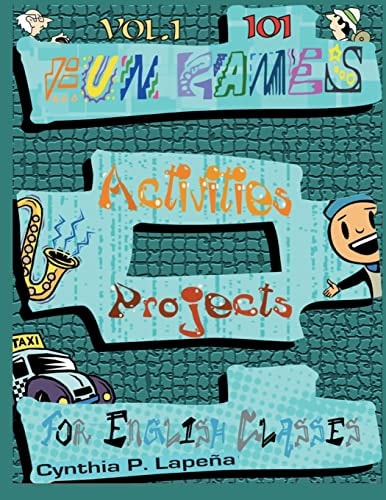 101 Fun Games, Activities, and Projects for English Classes, Vol. 1 Volume 1: Breaking the Ice
