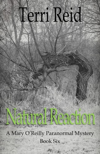 Natural Reaction A Mary O'Reilly Paranormal Mystery - Book Six