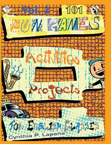 101 Fun Games, Activities, and Projects for English Classes, Vol. 2 Volume 2: Warming Up