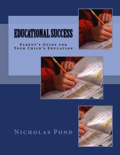 Educational Success Parent's Guide for Your Child's Education