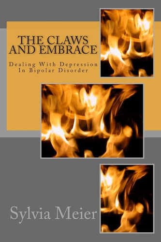 The Claws And Embrace Dealing With Depression In Bipolar Disorder