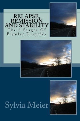 Relapse, Remission and Stability The 3 Stages Of Bipolar Disorder