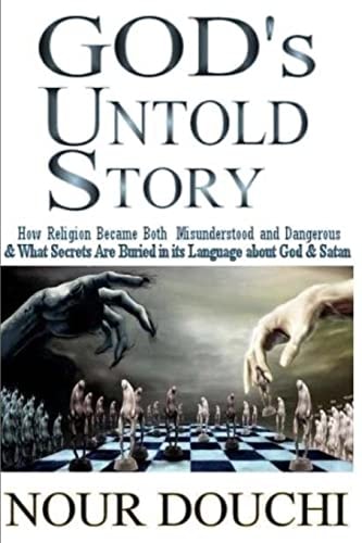 God's Untold Story How Religion Became Both Misunderstood and Dangerous and What Secrets Are Buried in Its Language