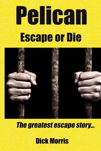Pelican - Escape Or Die The Greatest Escape Story