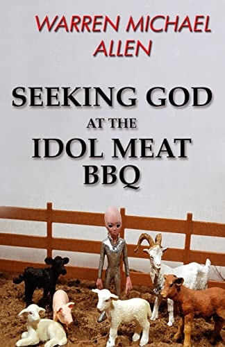 Seeking God at the Idol Meat BBQ