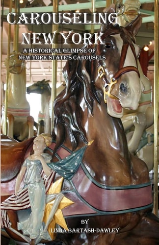 Carouseling New York A Historical Glimpse of New York State's Carousels
