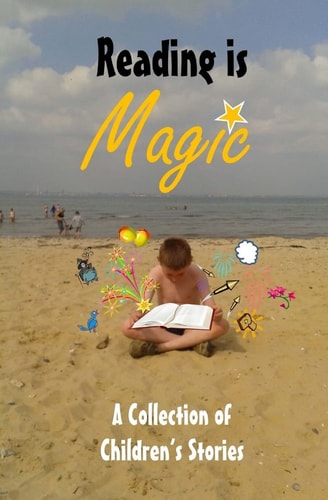 Reading Is Magic A Collection of Children's Stories