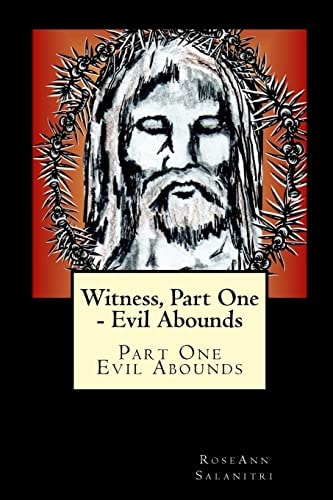 Witness Part One - Evil Abounds