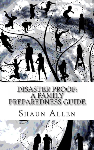Disaster Proof A Family Preparedness Guide