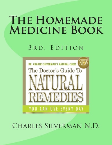 The Homemade Medicine Book 3rd. Edition