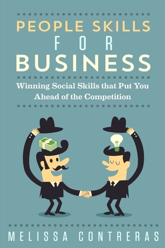 People Skills For Business Winning Social Skills That Put You Ahead Of The Competition