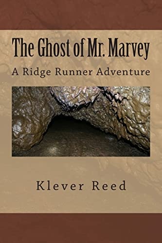 The Ghost of Mr. Marvey A Ridge Runner Adventure