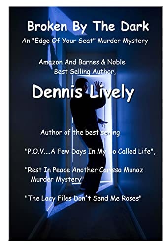 Broken By The Dark An "Edge Of Your Seat" Murder Mystery