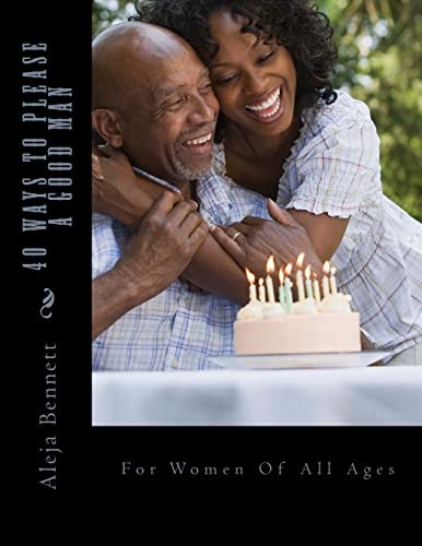 40 Ways To Please A Good Man For Women in Their Forties