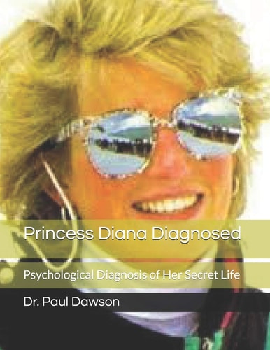 Princess Diana Diagnosed Psychological Diagnosis of Her Secret Life