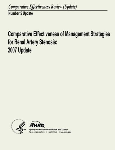 Comparative Effectiveness of Management Strategies for Renal Artery Stenosis: 2007 Update Comparative Effectiveness Review Number 5 Update