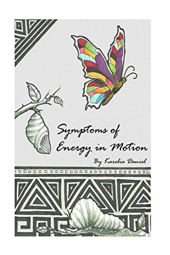 Symptoms of Energy in Motion A Collection of Words in the Form of Poetry
