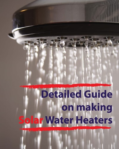 Detailed Guide on Making Solar Water Heaters Making Cheap But Quality PVC Solar Water Heater