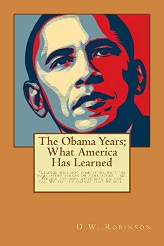 The Obama Years What America Has Learned