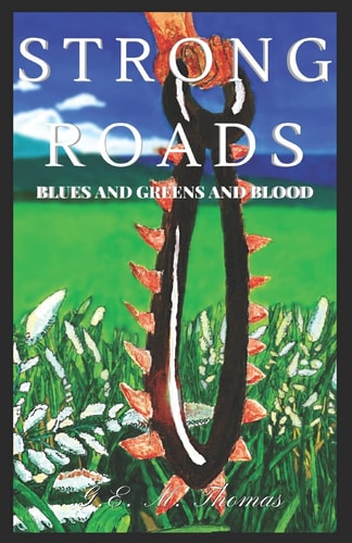 Strong Roads Blues and Greens and Blood