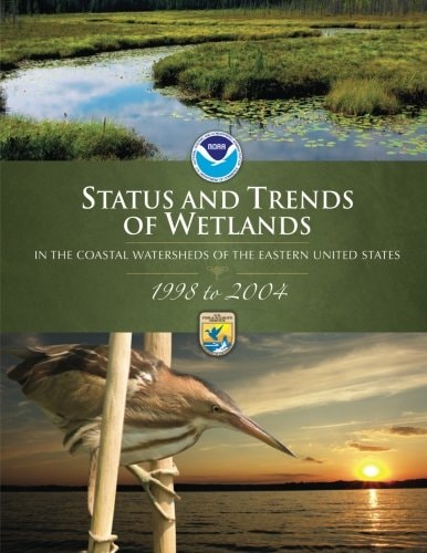 Status and Trends of Wetlands in the Coastal Watersheds of the Eastern United States,1998 To 2004