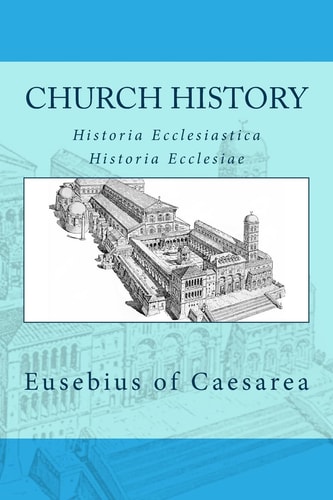 Church History Historia Ecclesiastica Or Historia Ecclesiae