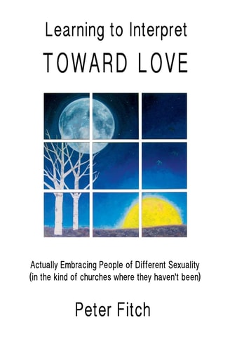 Learning to Interpret Toward Love Actually Embracing People of Different Sexuality (in the Kinds of Churches Where They Haven't Been)