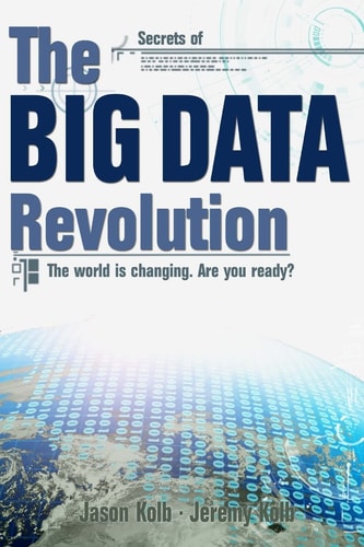 The Big Data Revolution The World is Changing, are You Ready?