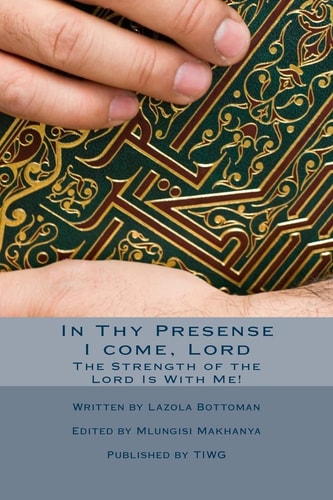 In Thy Presense I Come, Lord