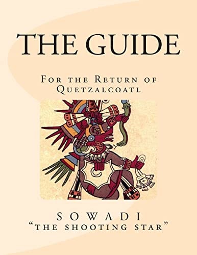 The Guide For the Return of Quetzalcoatl