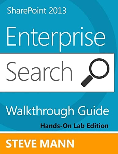 SharePoint 2013 Enterprise Search Walkthrough Guide Hands-On Lab Edition